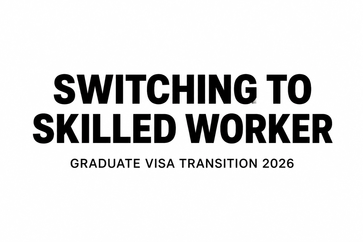 Read more about the article Graduated and Ready: How to Successfully Switch from a PSW Visa to a Skilled Worker Visa