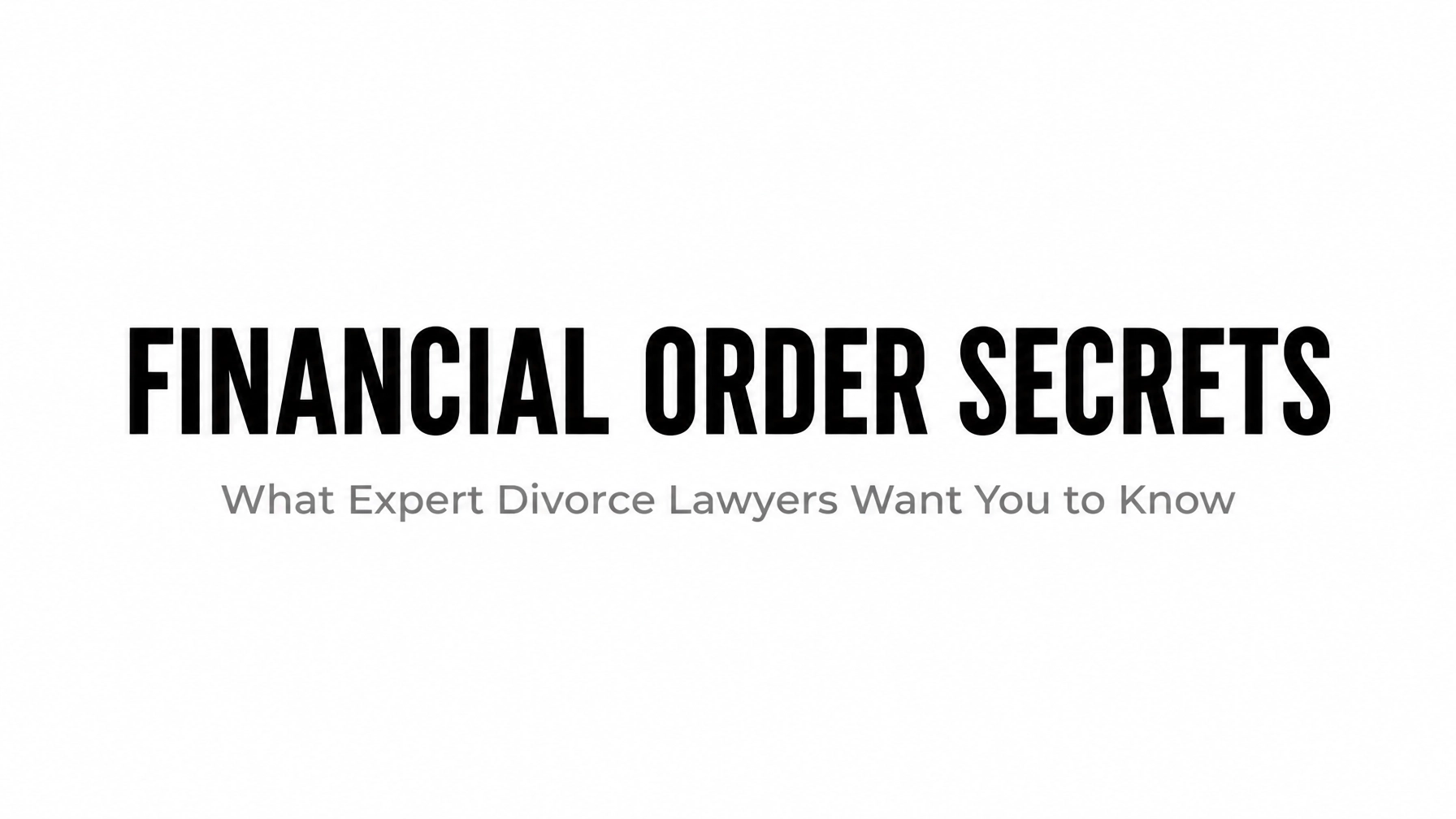 Read more about the article Financial Order Secrets Revealed: What Expert Divorce Lawyers Want You to Know