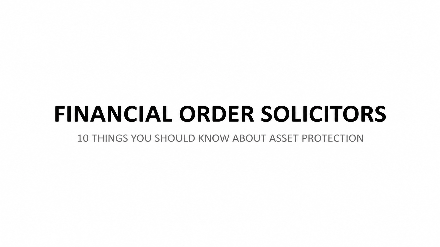 Read more about the article Looking For Financial Order Solicitors? Here Are 10 Things You Should Know About Asset Protection