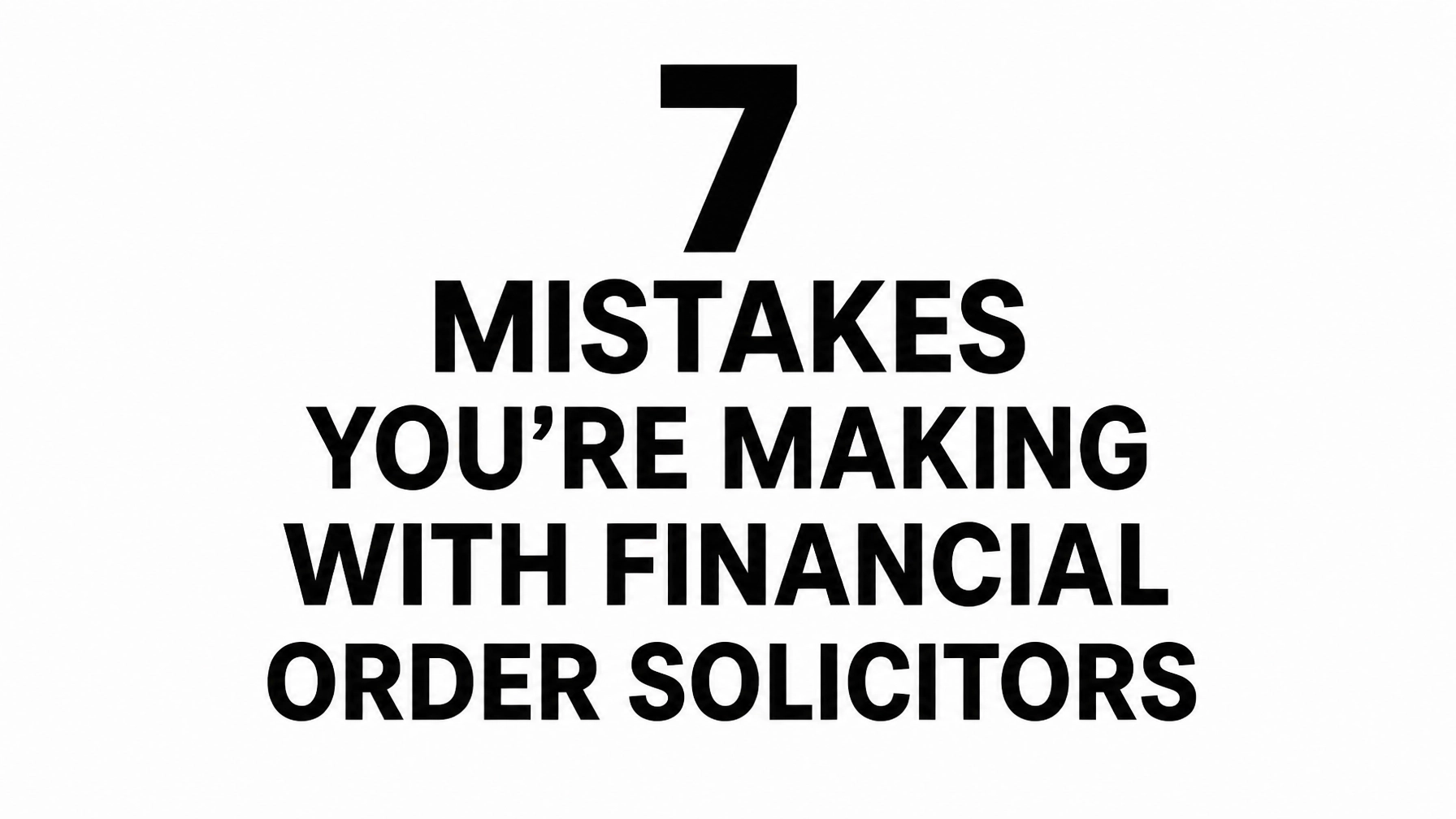 Read more about the article 7 Mistakes You’re Making with Financial Order Solicitors (and How to Protect Your Assets)