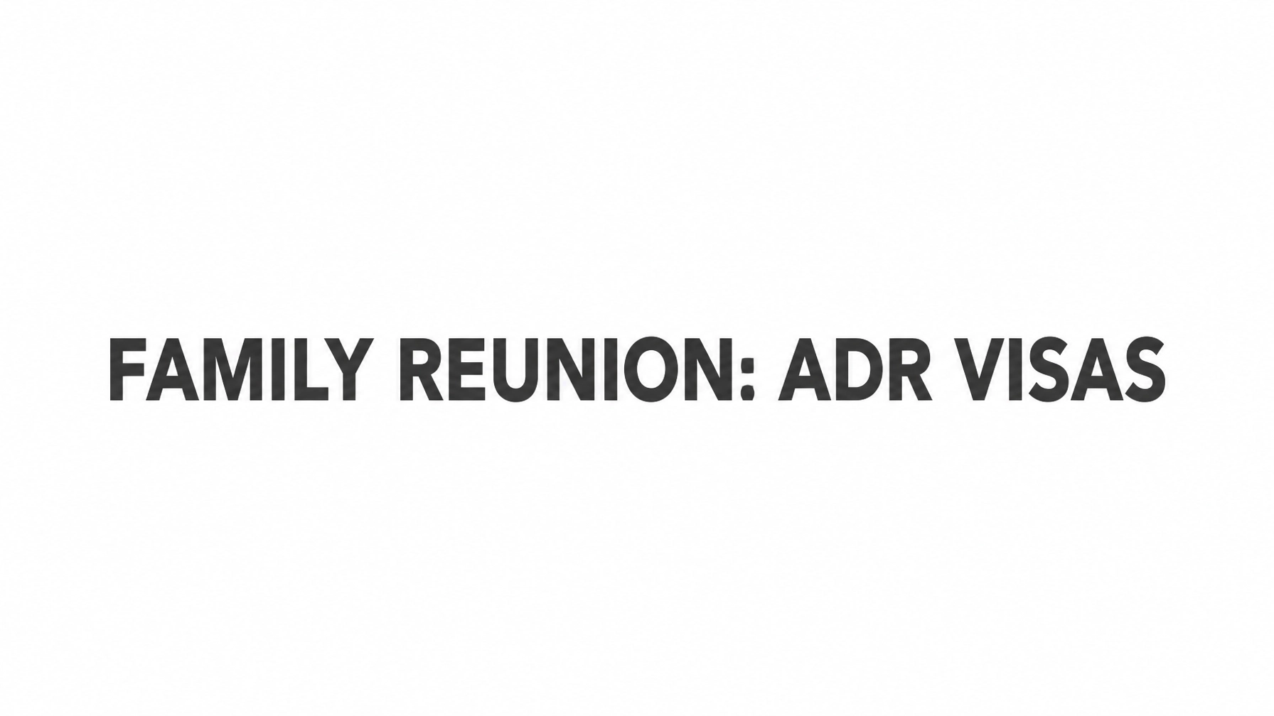 Read more about the article Family Reunion: Navigating the Complexities of Adult Dependent Relative Visas