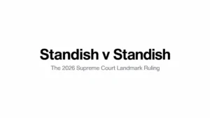 Read more about the article Standish v Standish: How the Supreme Court Changed the Rules for Protecting Your Pre-Marital Wealth in Divorce