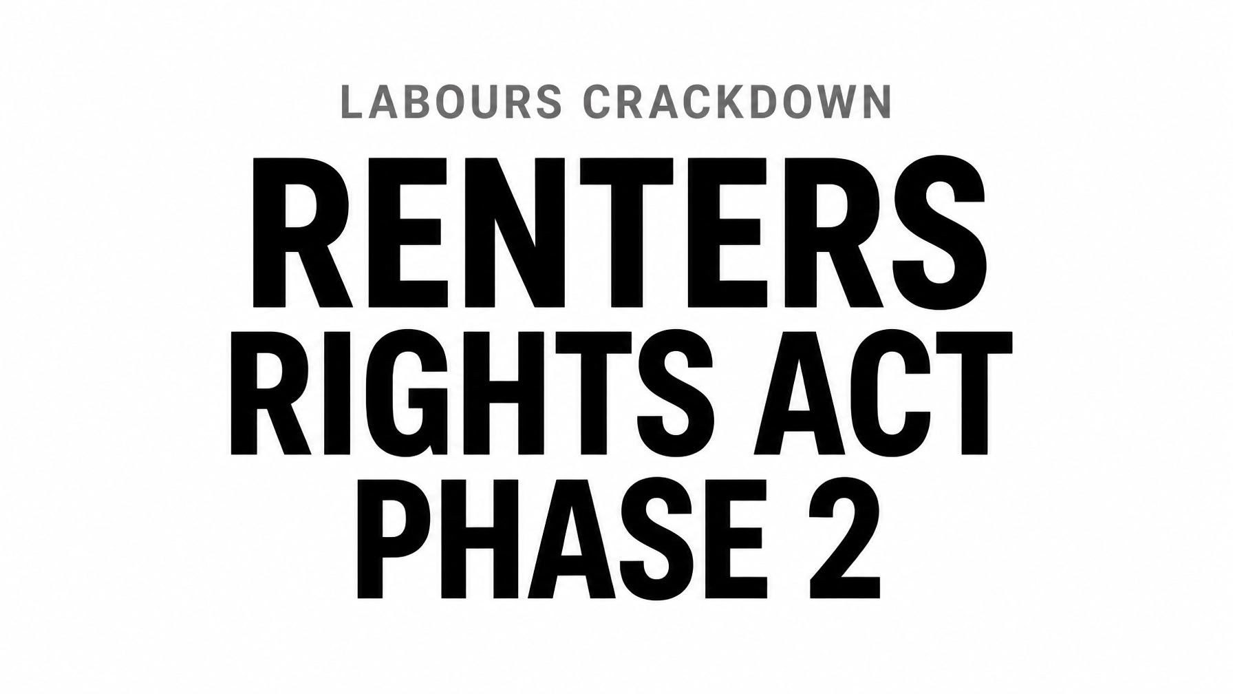 Read more about the article Labour’s Crackdown on Rogue Landlords: What Every Tenant and Landlord Needs to Know About Phase 2 of the Renters’ Rights Act