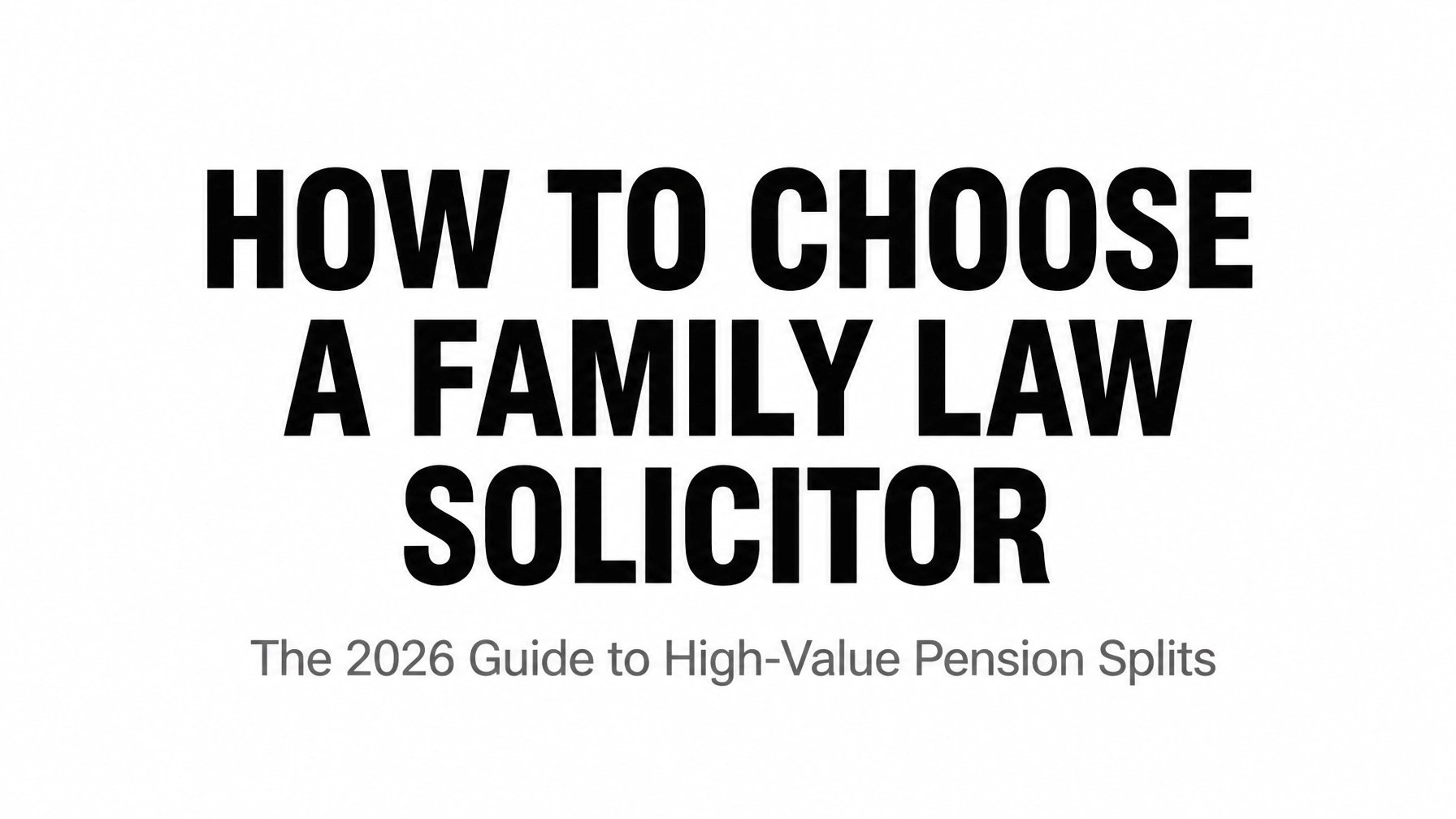 Read more about the article How to Choose the Best Family Law Solicitors UK (Compared for 2026 High-Value Pension Splits)