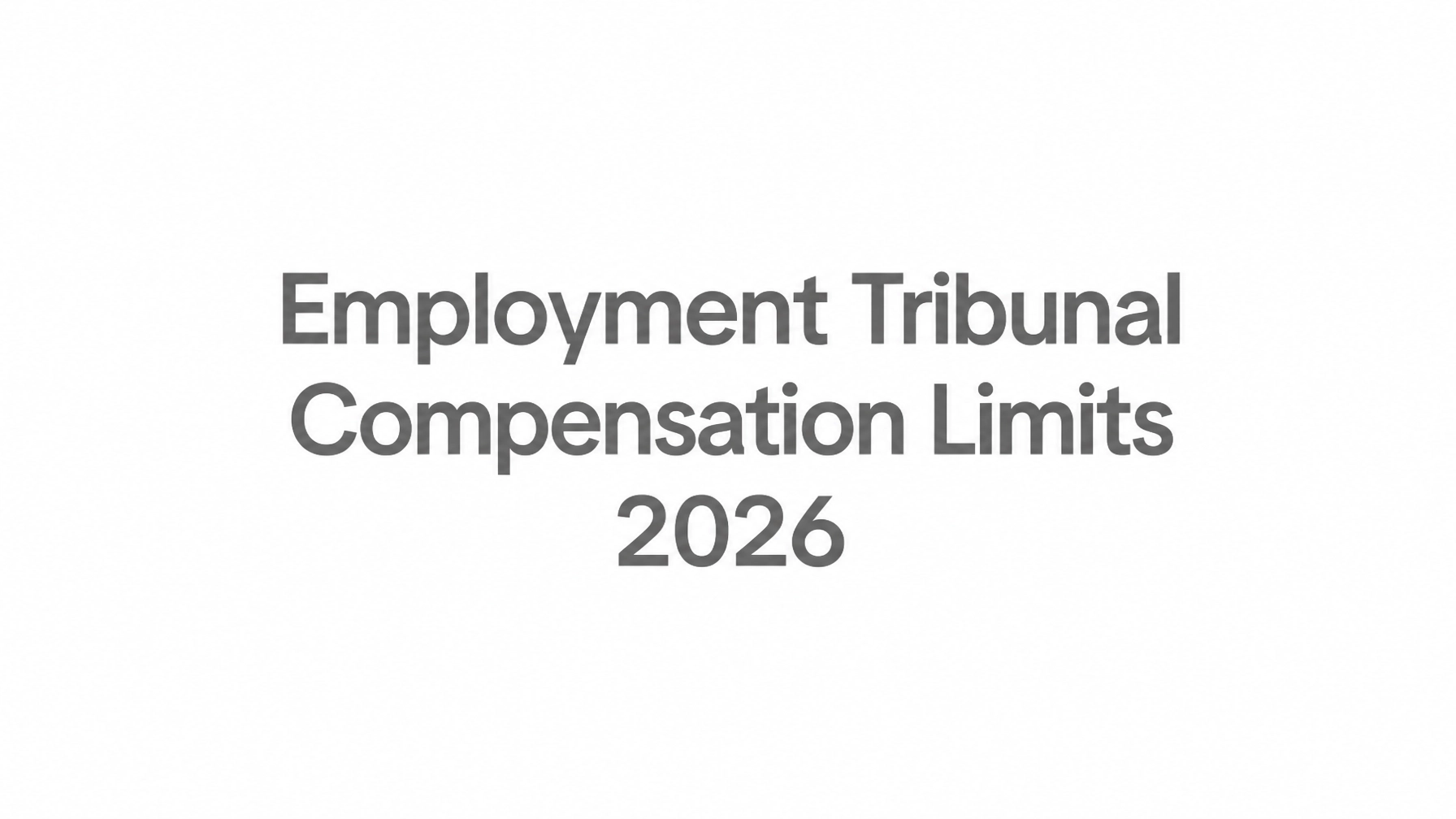 Read more about the article Employment Tribunal Compensation 2026: New Caps and Vento Bands Every Employer and Employee Should Know
