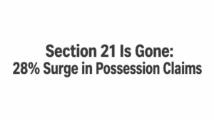 Read more about the article Section 21 Is Gone: New Data Reveals 28% Surge in Possession Claims : What Landlords Must Know About Section 8 in Practice