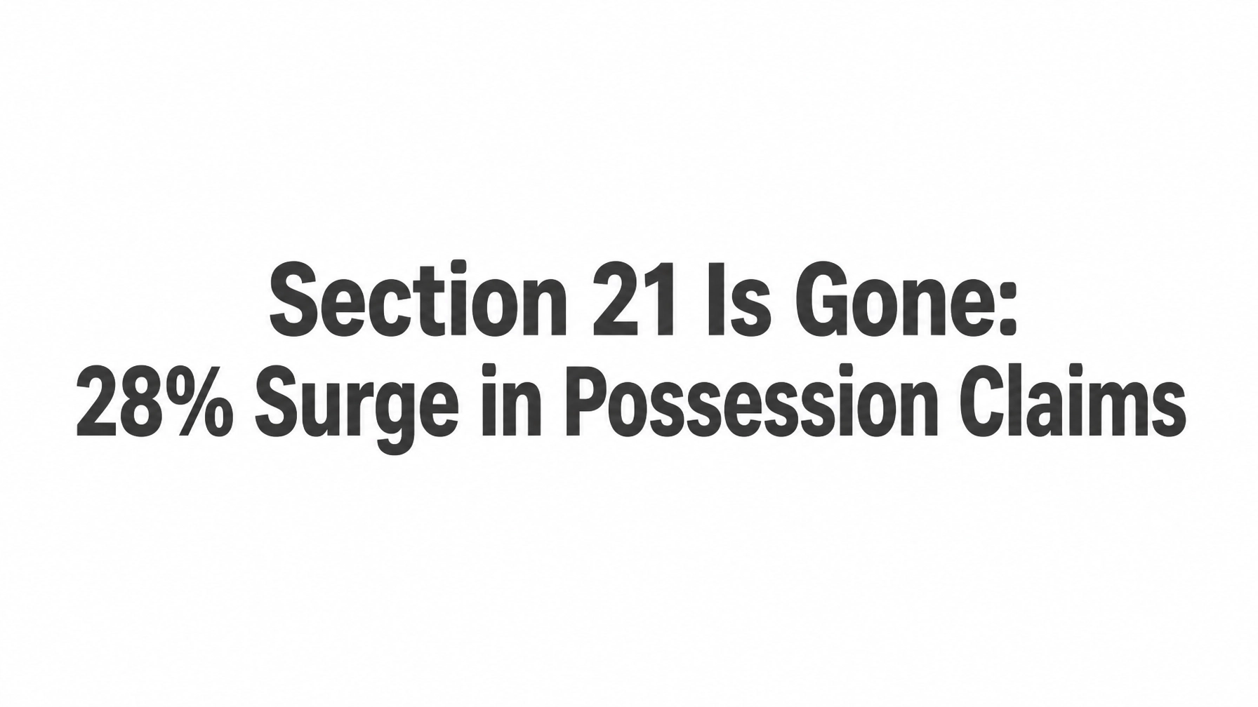 Read more about the article Section 21 Is Gone: New Data Reveals 28% Surge in Possession Claims : What Landlords Must Know About Section 8 in Practice