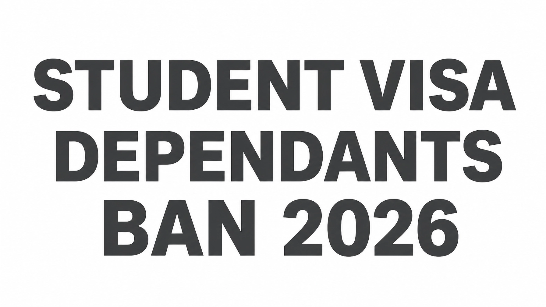 Read more about the article Navigating the 2026 Student Visa Dependants Ban: What International Postgraduates Need to Know