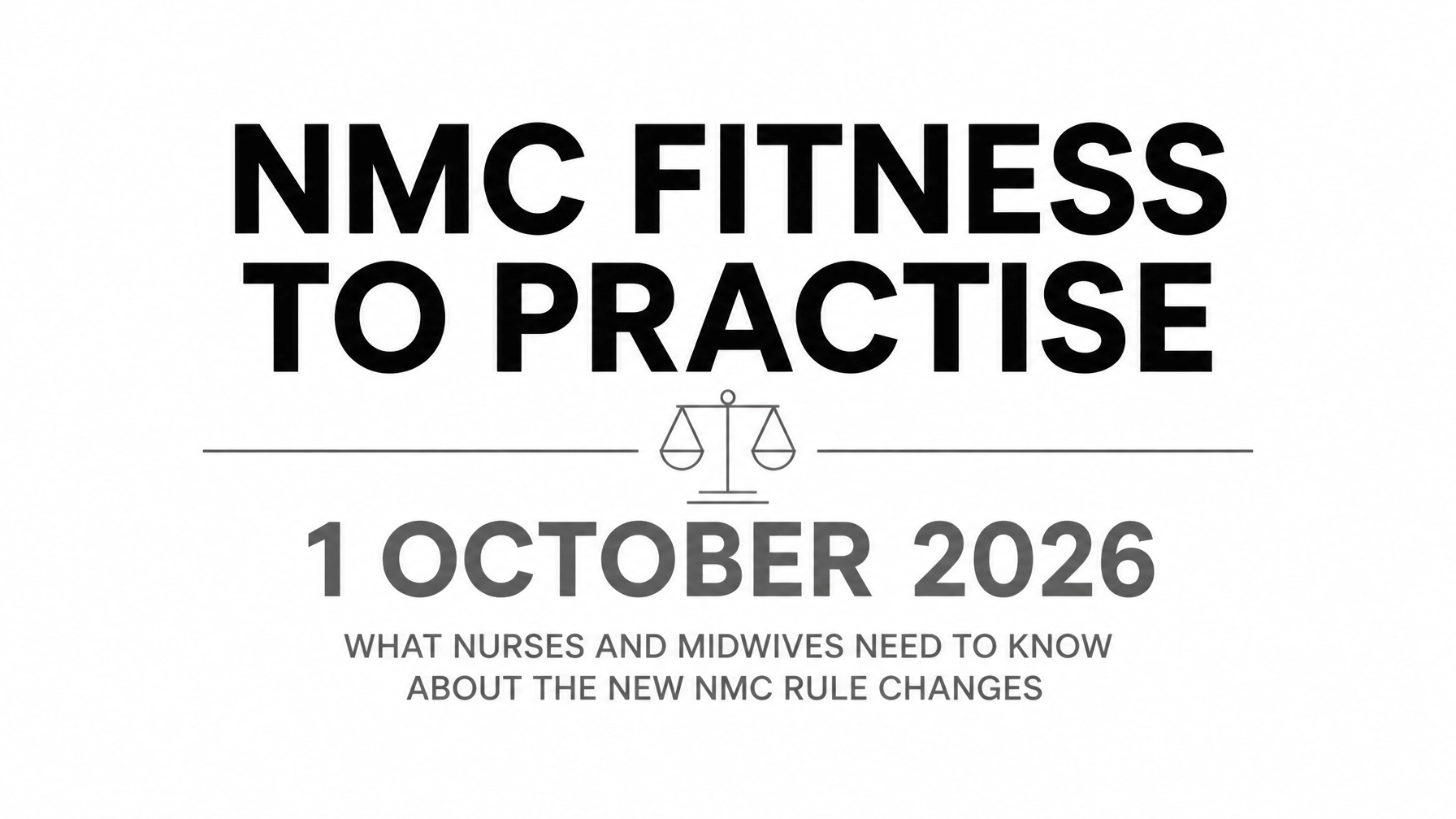 Read more about the article NMC Fitness to Practise Overhaul: What the 1 October 2026 Rule Changes and Fee Rise Mean for Nurses and Midwives