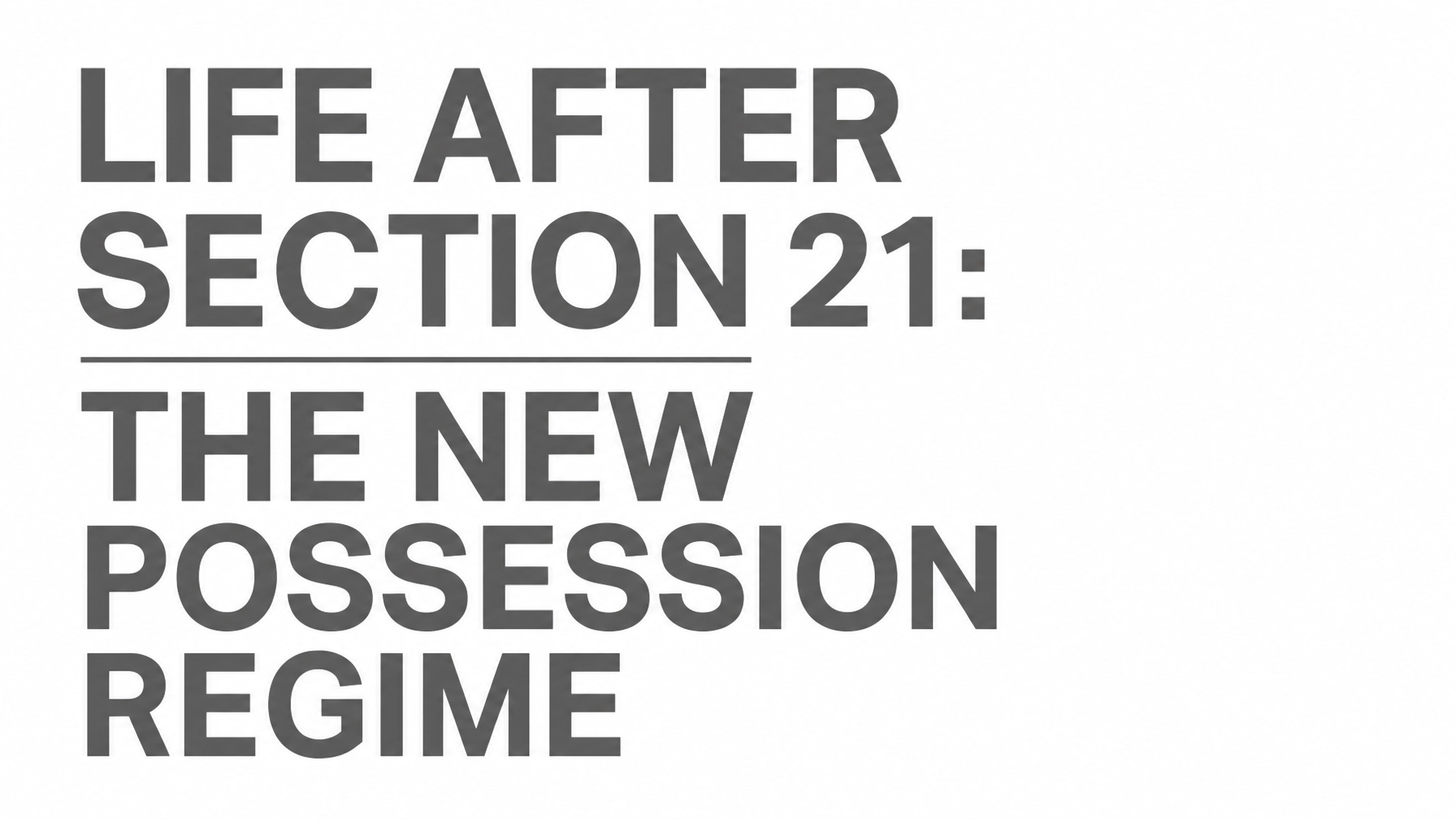 You are currently viewing Life After Section 21: What Landlords and Tenants Need to Know About the New Possession Regime (August 2026)