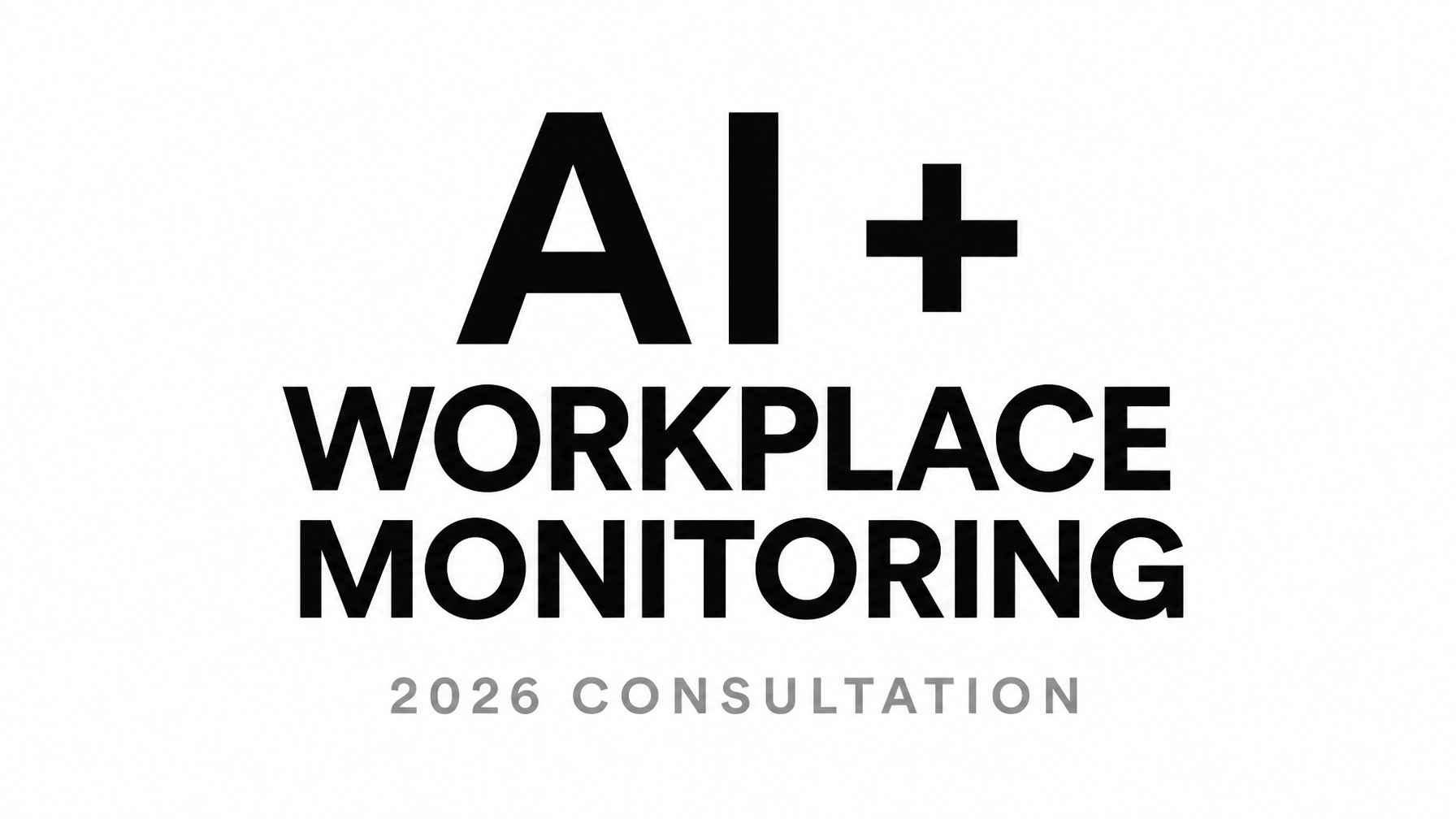 Read more about the article AI and Workplace Monitoring in 2026: How the Government’s New Consultation Could Reshape Employer Obligations