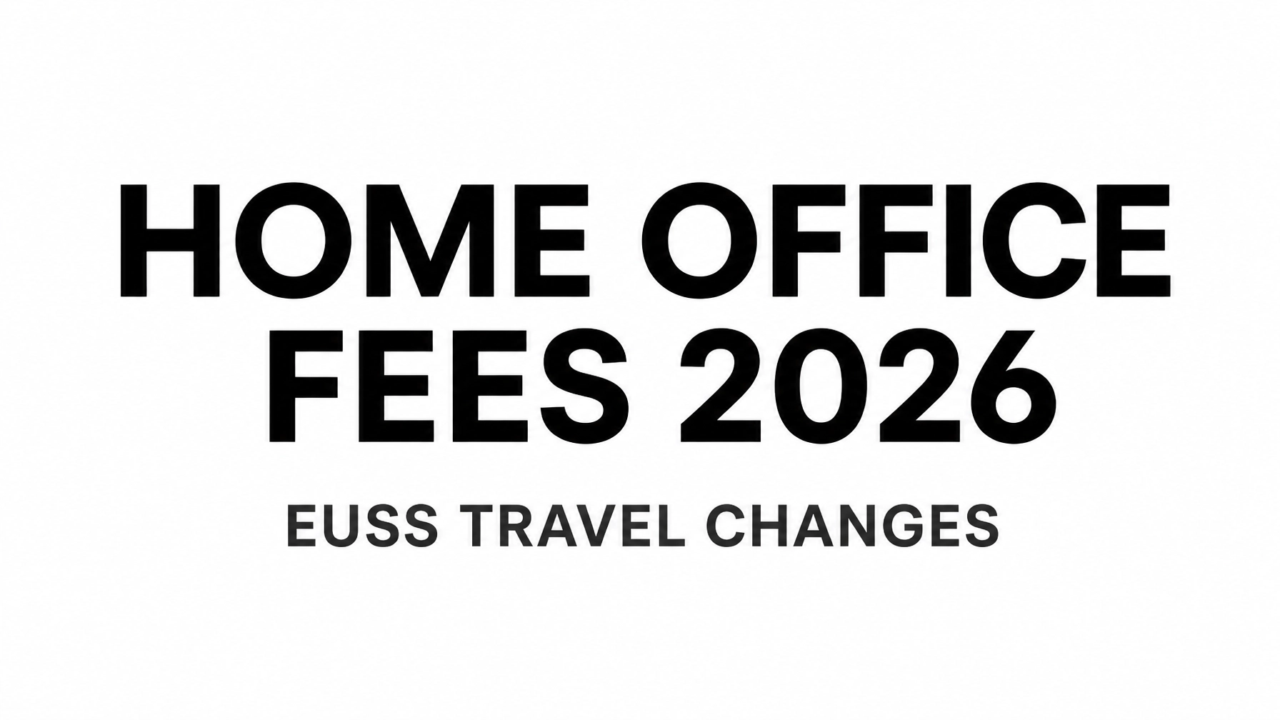 Read more about the article Home Office Fee Hikes 2026 and EUSS Travel Changes: What Visa Applicants and EU Citizens Need to Know Now