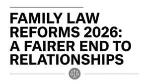 Read more about the article Navigating the ‘Fairer End to Relationships’ Consultation: What the 2026 Family Law Reforms Mean for Your Finances