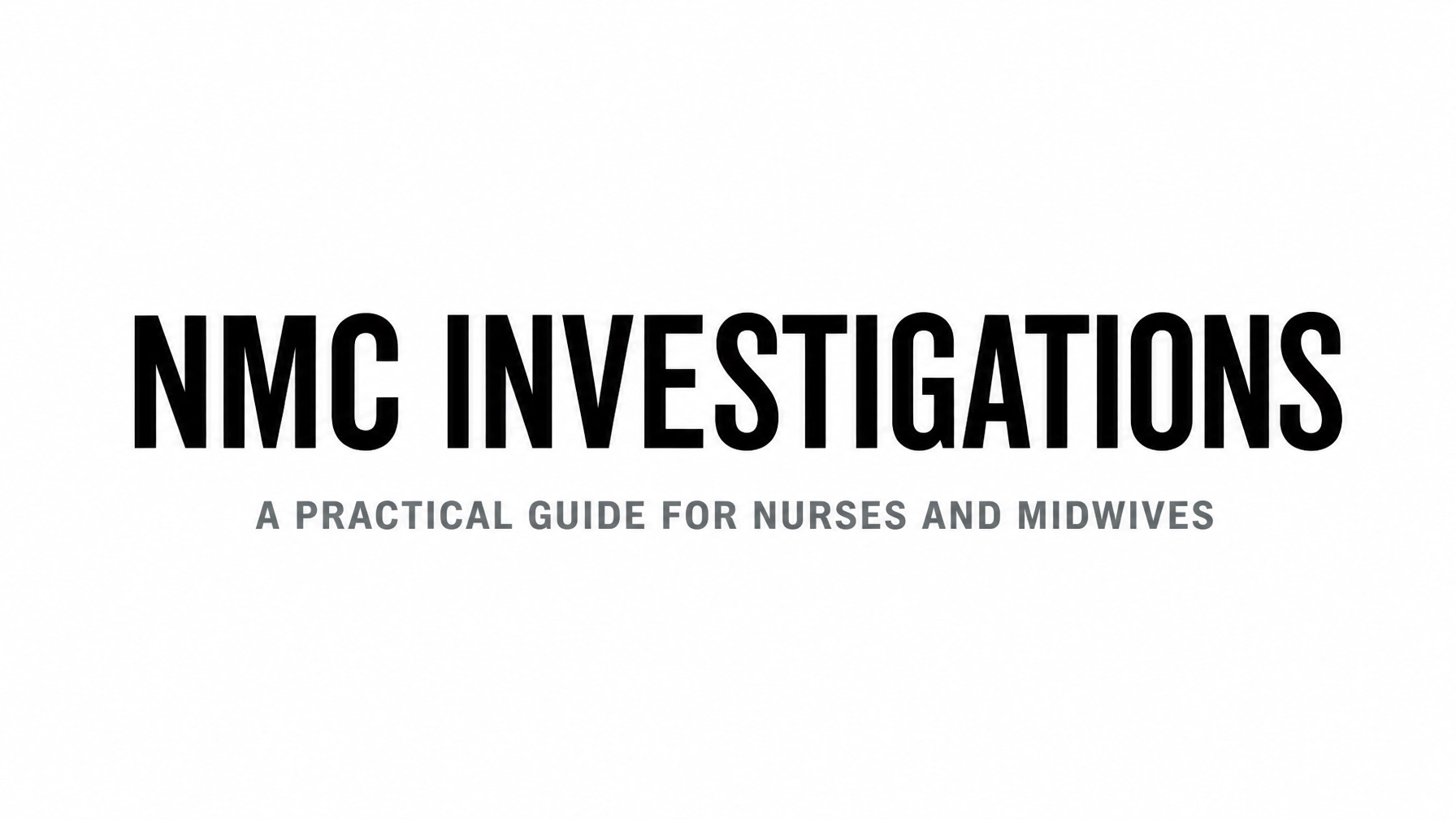 Read more about the article NMC Investigations: What Nurses and Midwives Should Do When Referred