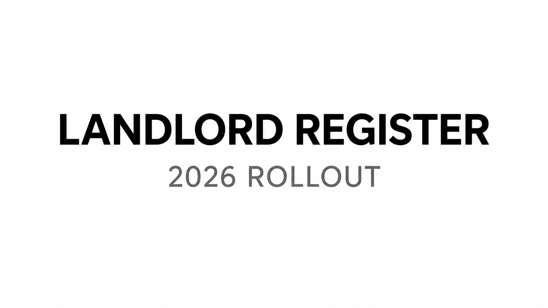 Read more about the article Landlord Register: The 2026 Rollout