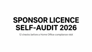 Read more about the article Sponsor Licence Self-Audit Checklist 2026: 12 Checks to Complete Before a Home Office Compliance Visit