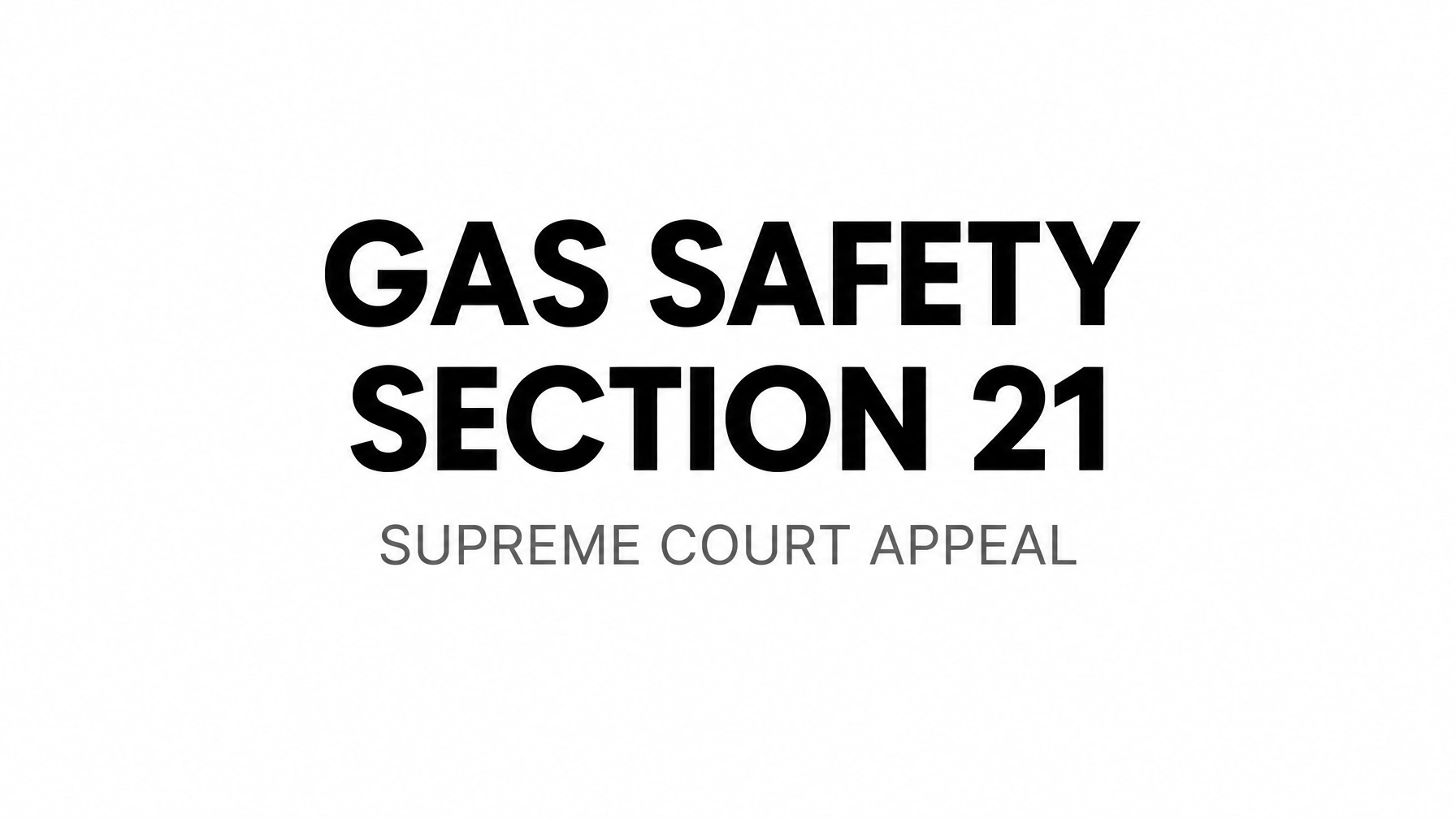 You are currently viewing Gas Safety Certificates and Section 21: The Supreme Court Appeal