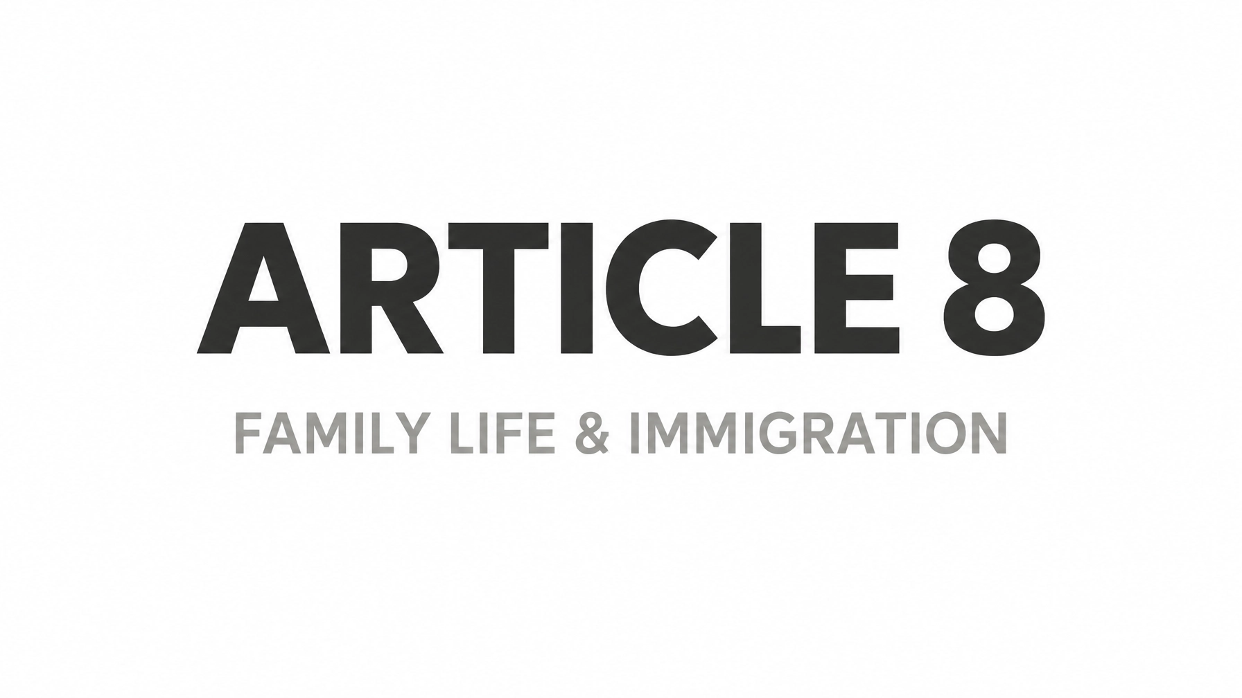 Read more about the article Is Your Family Visa at Risk? Article 8 Reform: What to Know Now