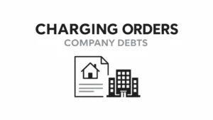 Read more about the article Charging Orders and Company Debts: 2026