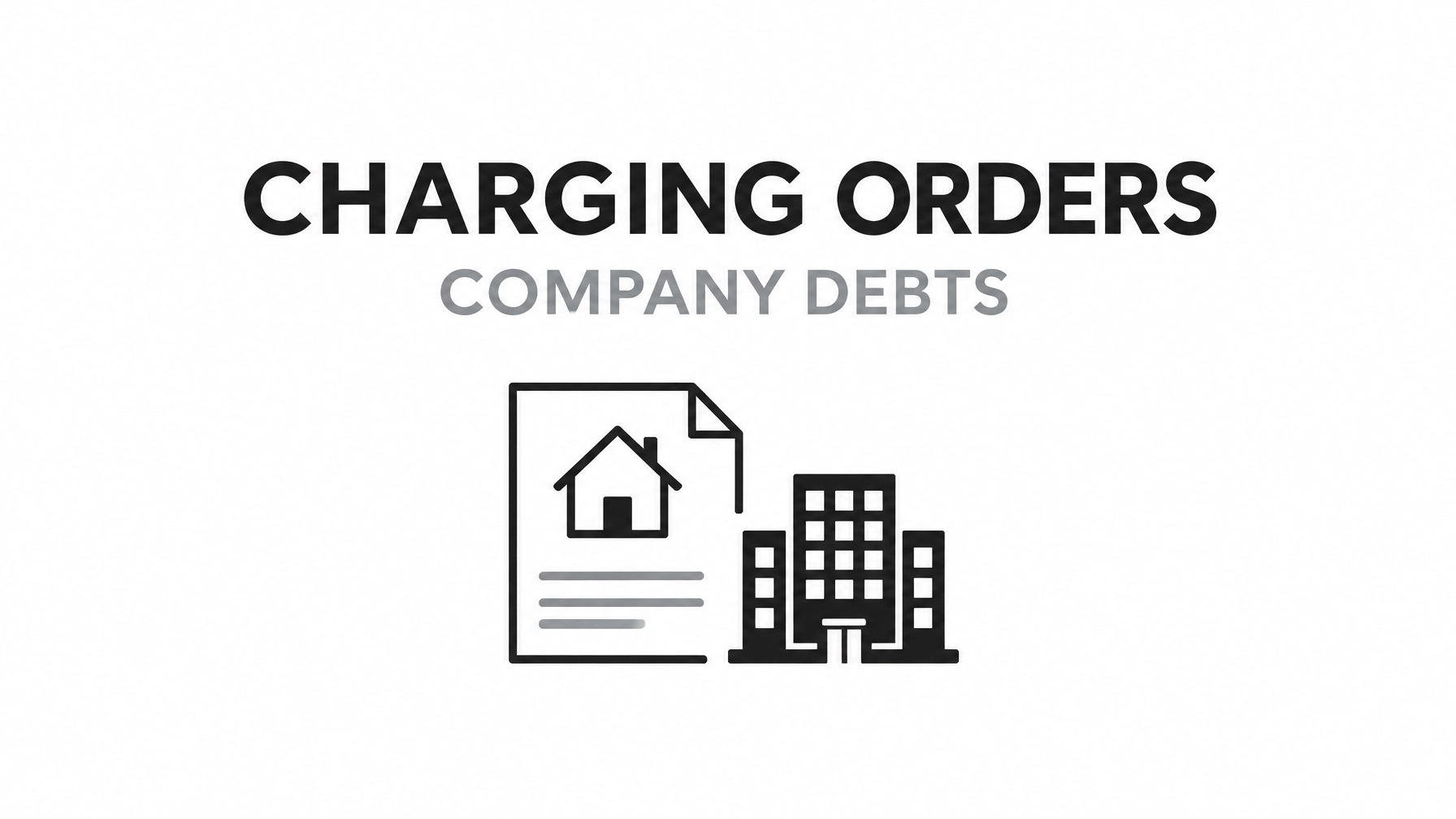 Read more about the article Charging Orders and Company Debts: 2026